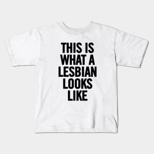 This Is What A Lesbian Looks Like Kids T-Shirt